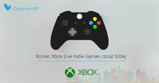 Koniec Xbox Live Indie Games coraz bliżej