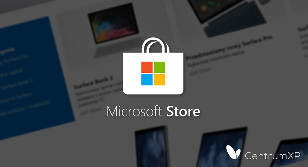 Urządzenia trafiają wreszcie do aplikacji Microsoft Store