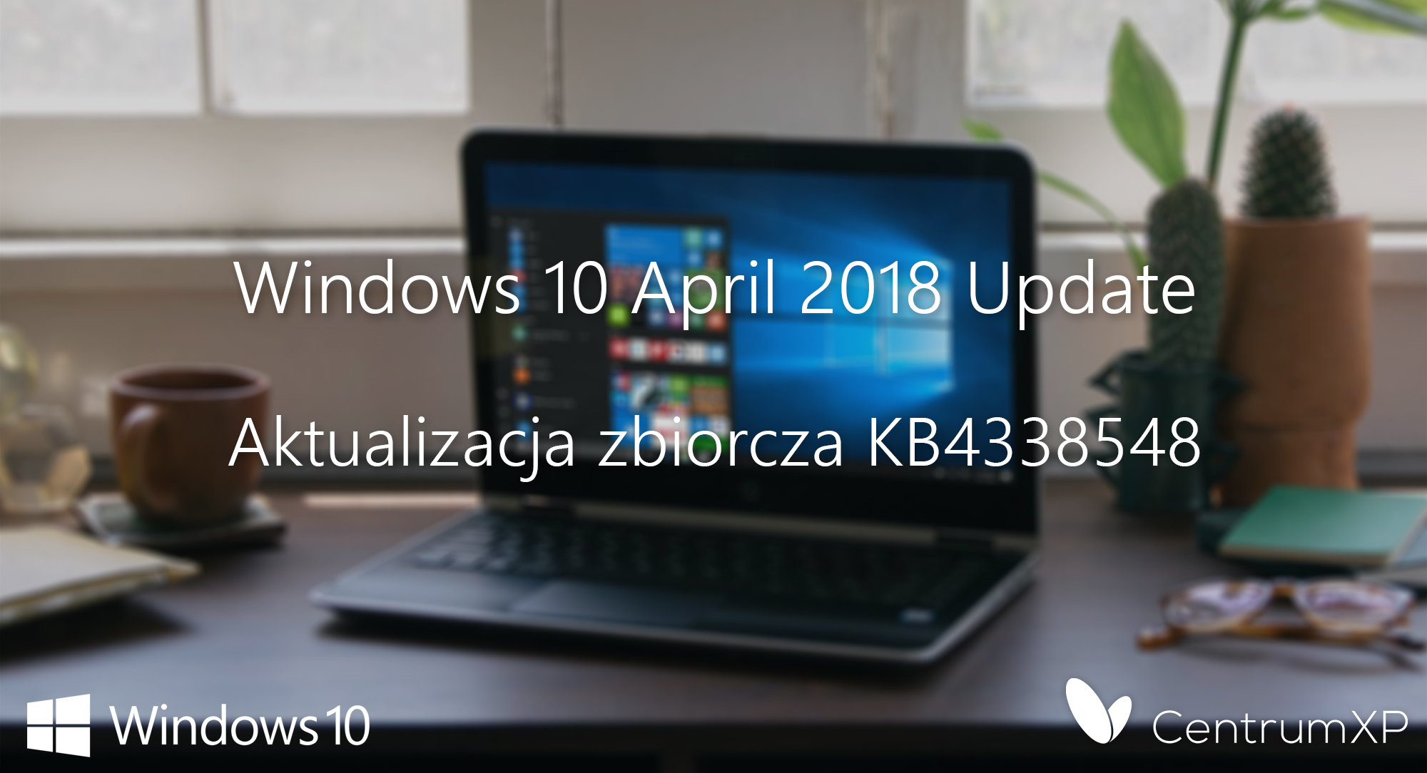 April 2018 Update - nowa, drobna aktualizacja zbiorcza KB4338548