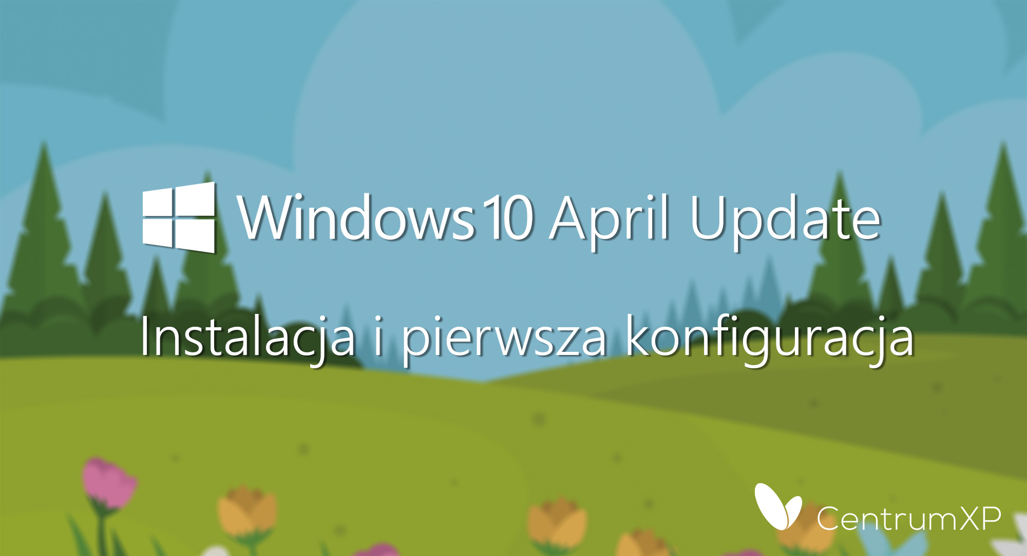 Instalacja Windows 10 April 2018 Update