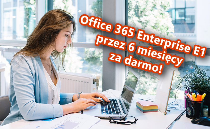 Office 365 Enterprise E1 za darmo przez 6 miesięcy! Jak skorzystać z promocji?
