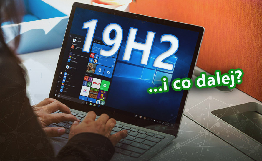 Microsoft zamierza powtórzyć model 19H2 dla przyszłych aktualizacji?