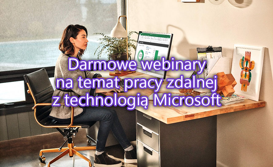 Zapraszamy na darmowe webinary na temat pracy zdalnej z technologią Microsoft