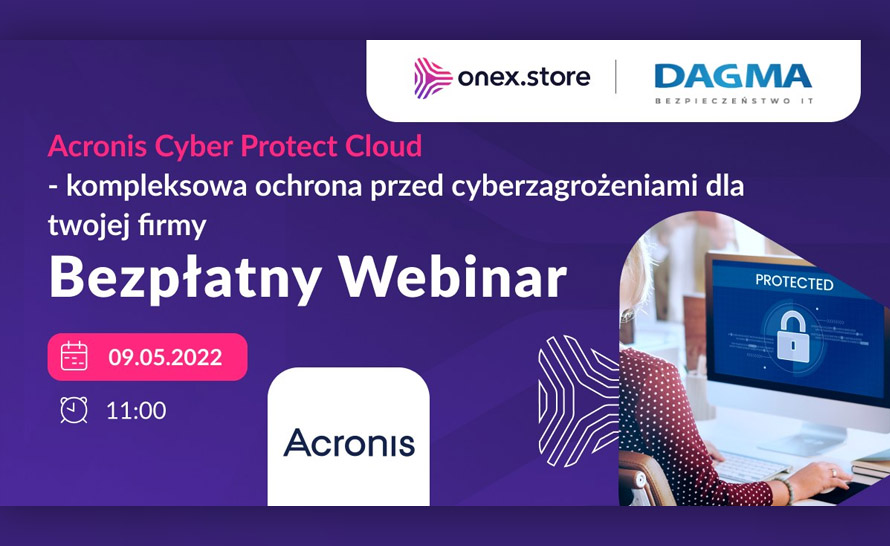 Zapraszamy na darmowy webinar: Acronis Cyber Protect Cloud - kompleksowa ochrona przed cyberzagrożeniami dla twojej firmy