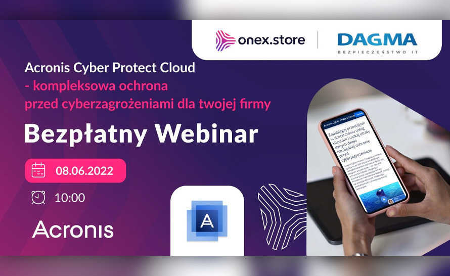 Weź udział w webinarze: Acronis Cyber Protect Cloud - kompleksowa ochrona przed cyberzagrożeniami dla twojej firmy