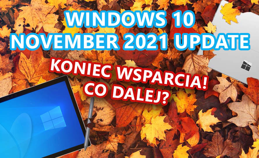 Wkrótce koniec wsparcia dla Windows 10 21H2. Co dalej?