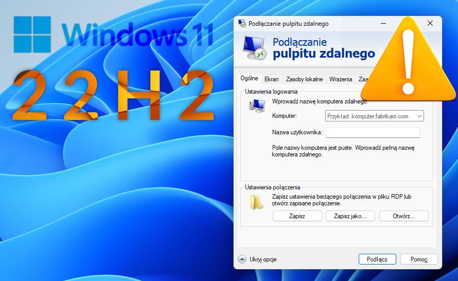 Windows 11 22H2 z kolejnym problemem. Tym razem z Pulpitem zdalnym