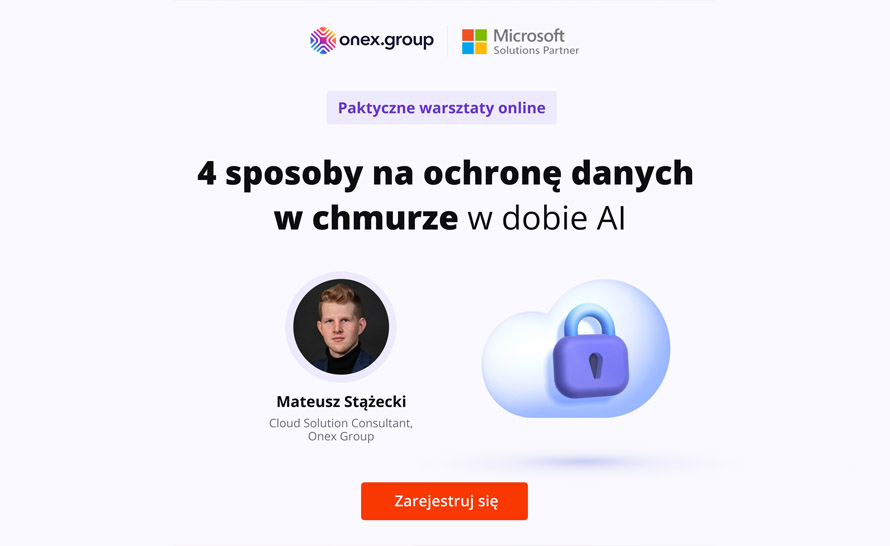 Zapraszamy na darmowe warsztaty: 4 sposoby na ochronę danych w chmurze  w dobie AI