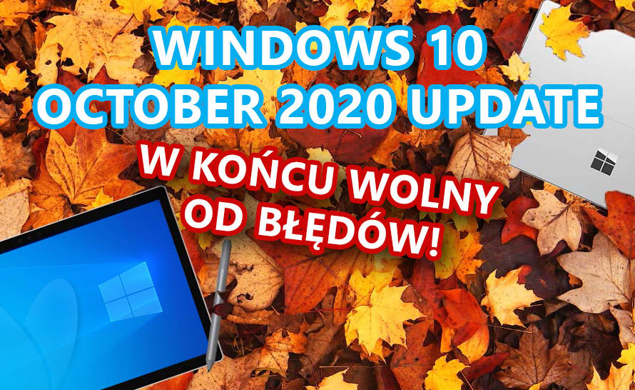 Microsoft usunął wszystkie blokady aktualizacji Windows 10 do 2004 i 20H2