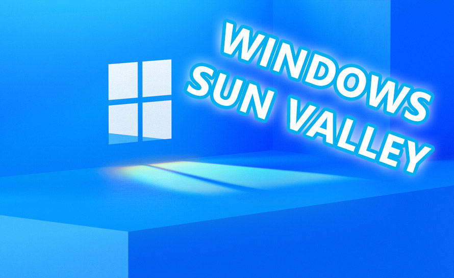 Windows 10 i Windows Sun Valley to dwa różne systemy operacyjne?