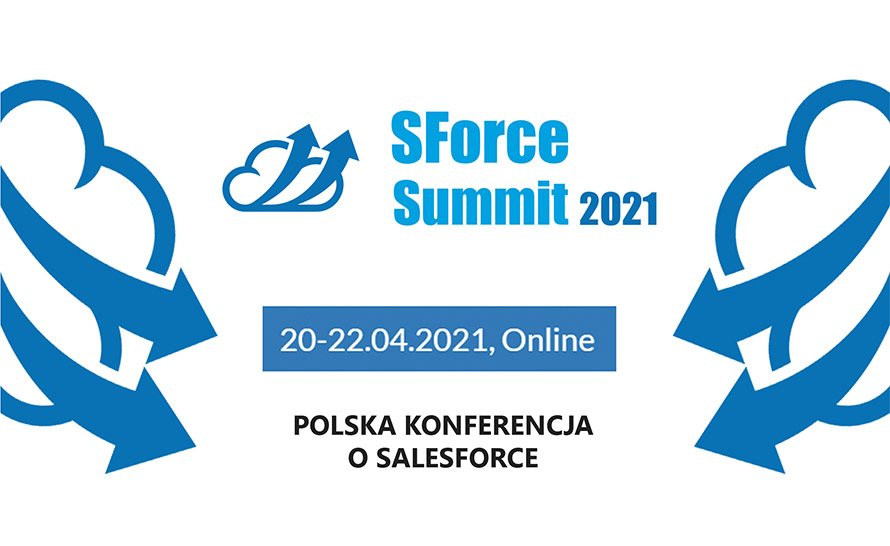Zapraszamy na SForce Summit 2021 (online) - polską konferencję dla specjalistów od Salesforce