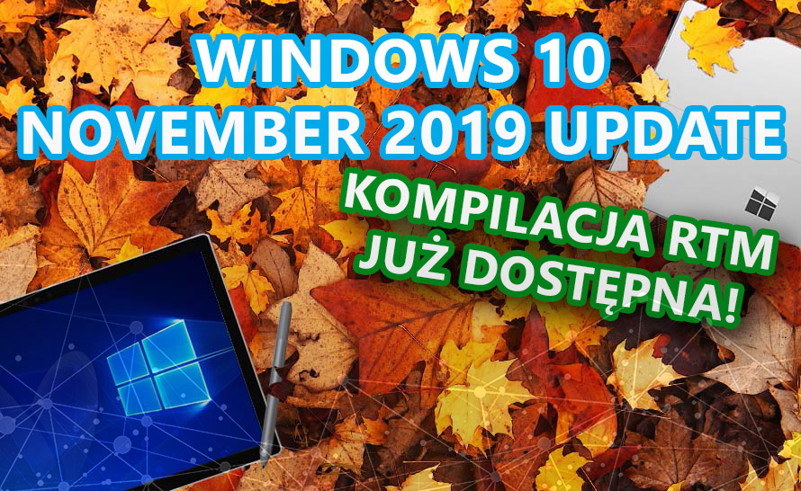 Windows 10 November 2019 Update (19H2) z gotowym buildem RTM. Microsoft podaje szczegóły