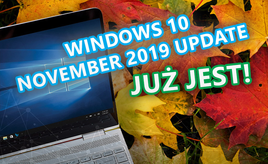 Windows 10 November 2019 Update już jest! Jak go zainstalować?