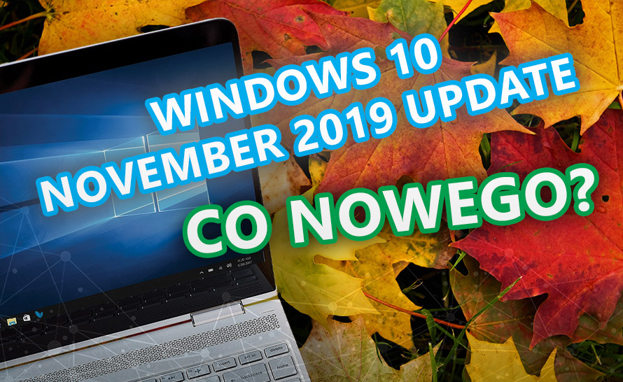 Pełna lista zmian w Windows 10 November 2019 Update
