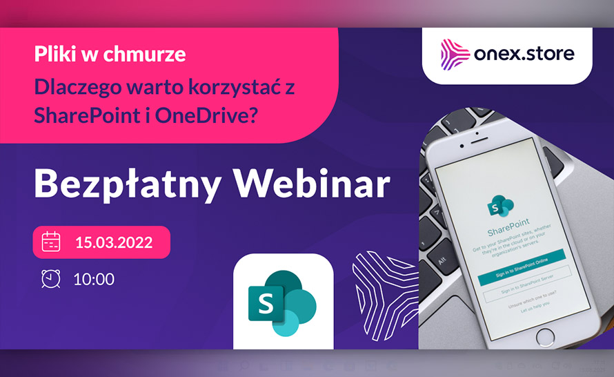 Zapraszamy na darmowy webinar: Pliki w chmurze - dlaczego warto korzystać z SharePoint i OneDrive?