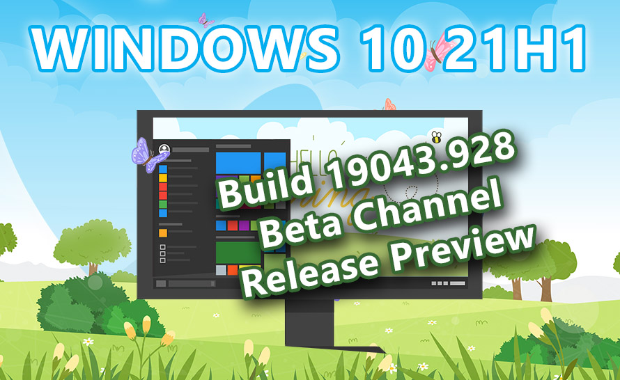 Windows 10 21H1 z aktualizacją w kanałach Beta i Release Preview (build 19043.928)
