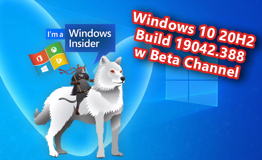 Windows 10 20H2 z poprawkami w kompilacji 19042.388 (Beta Channel)