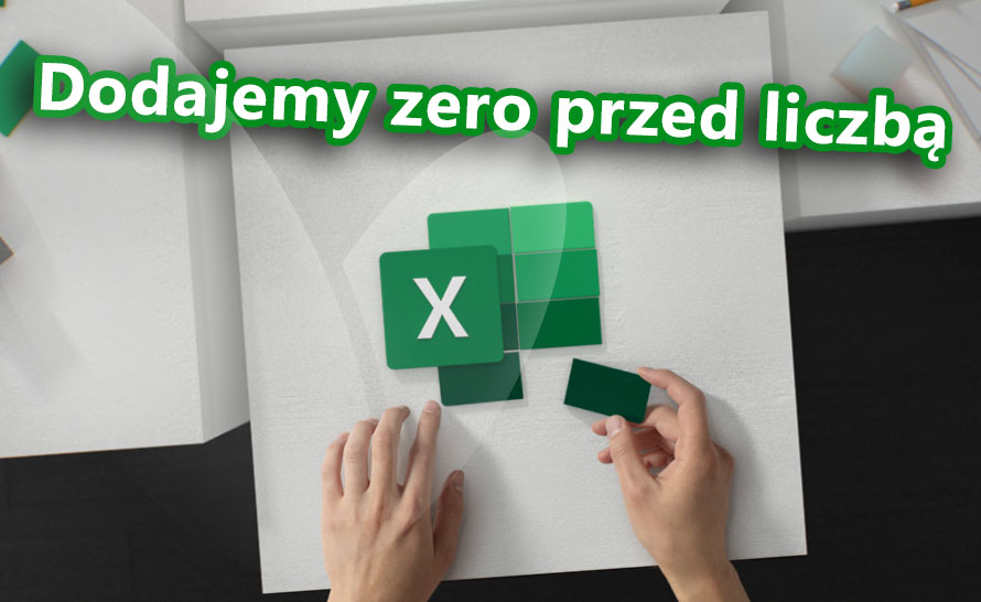 Excel - jak dodać zero przed liczbą?