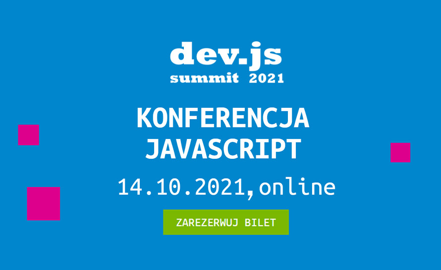 Zapraszamy na dev.js Summit (online), największą polską konferencję poświęconą JavaScript i Front-endowi