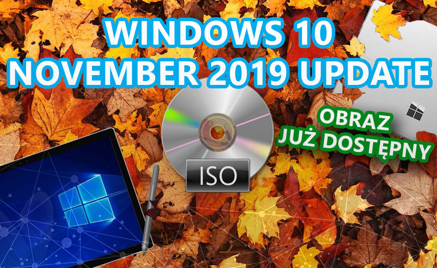 Windows 10 November 2019 Update: ISO dostępne dla subskrybentów MSDN