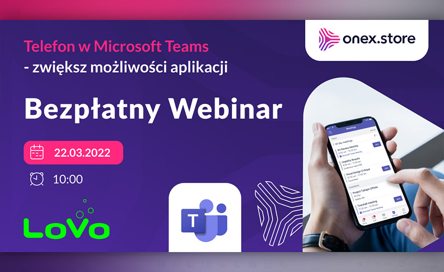 Zapraszamy na darmowy webinar: Telefon w Microsoft Teams - zwiększ możliwości aplikacji