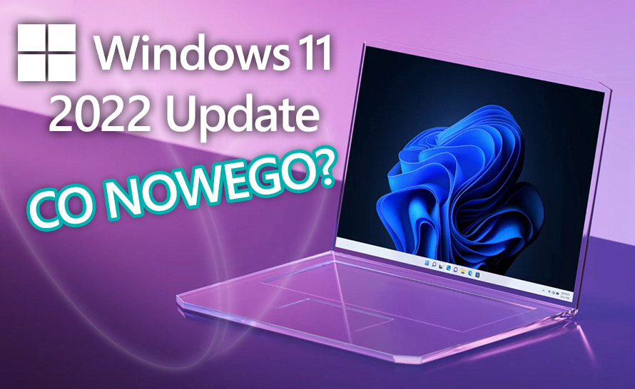Pełna lista zmian w Windows 11 22H2 (Windows 11 2022 Update)