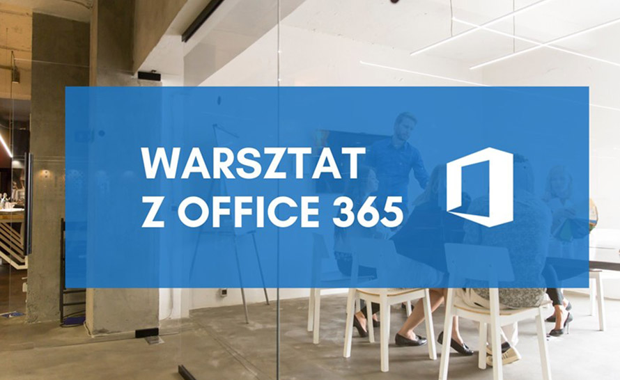Bezpłatne warsztaty z administracji usługą Office 365!