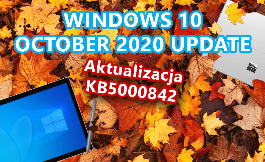 Windows 10 20H2 i 21H1 z aktualizacjami dla Insiderów (KB5000842)