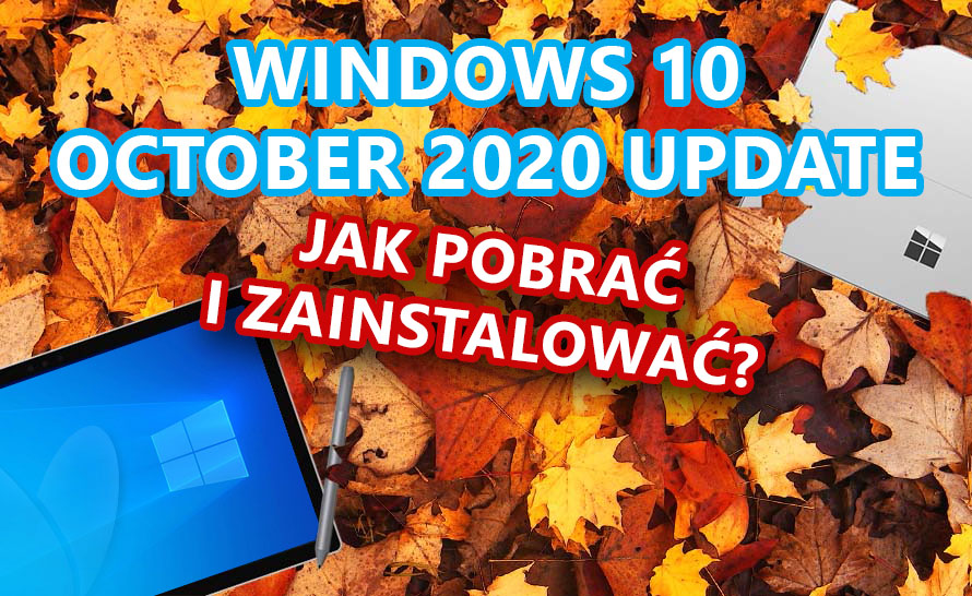 Windows 10 October 2020 Update już dostępny! Jak go zainstalować?