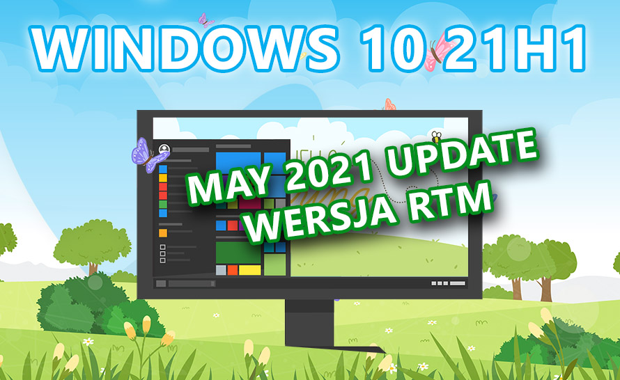 Windows 10 May 2021 Update (21H1) z finalnym buildem RTM (19043.928)