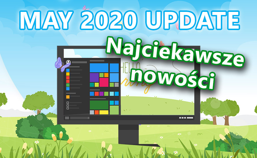 Najciekawsze nowości w Windows 10 May 2020 Update