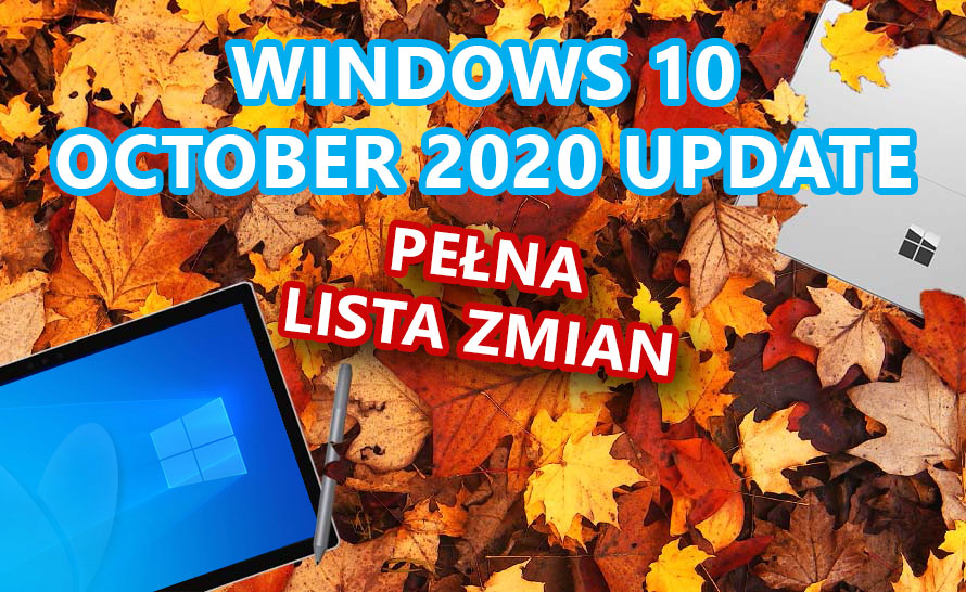 Pełna lista zmian w Windows 10 October 2020 Update